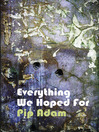 Everything We Hoped For (eBook)
